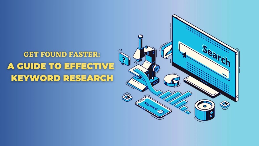 Get Found Faster: A Guide to Effective Keyword Research