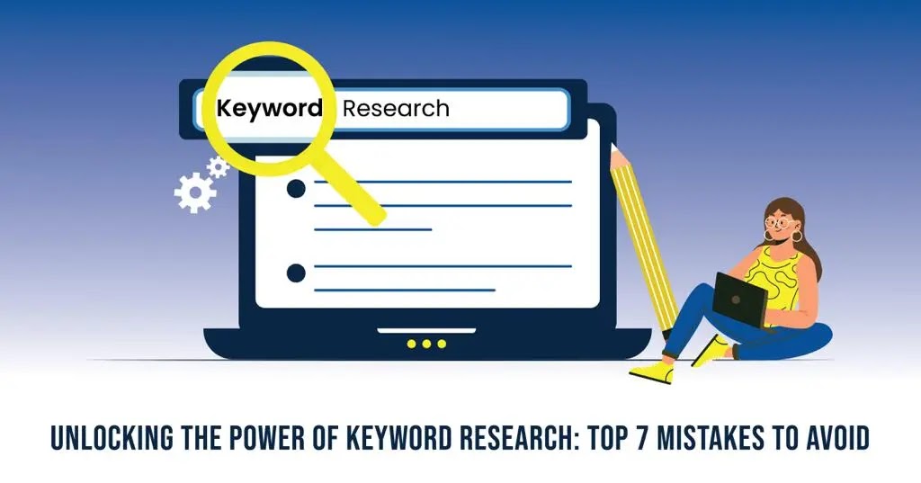 Power of Keyword Research: Top 7 Mistakes to Avoid