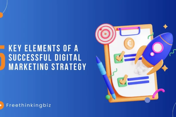 5 key elements of digital marketing strategy
